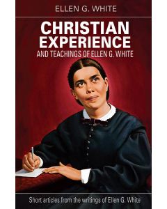 Christian Experience and Teachings of Ellen G. White
