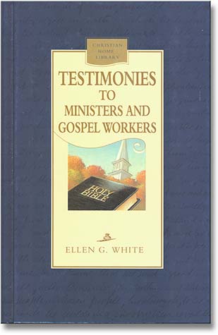 Testimonies to Ministers and Gospel Workers (Hardbound) *1 available