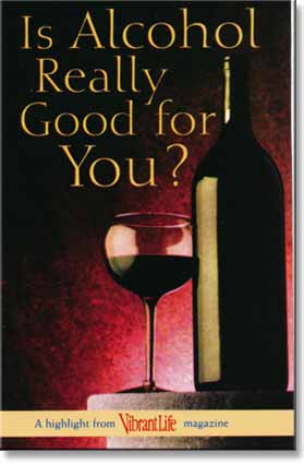 Is Alcohol Really Good for You? (100) - Vibrant Life Tract