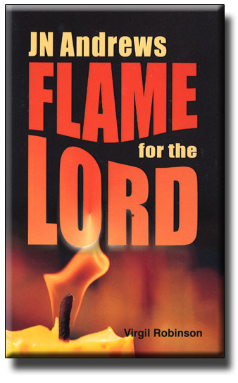 J.N. Andrews - Flame for the Lord *3 left*