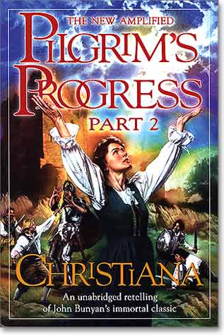 Pilgrim's Progress Part 2, Christiana, Amplified